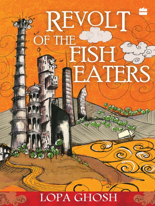 Title details for The Revolt of the Fish Eaters by Lopa Ghosh - Available